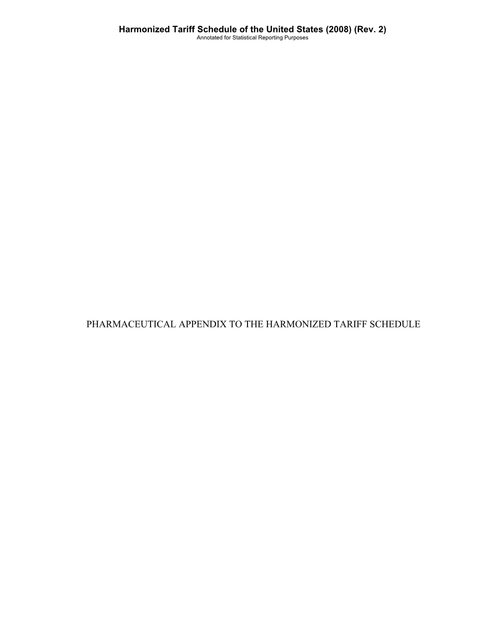 PHARMACEUTICAL APPENDIX to the HARMONIZED TARIFF SCHEDULE Harmonized Tariff Schedule of the United States (2008) (Rev