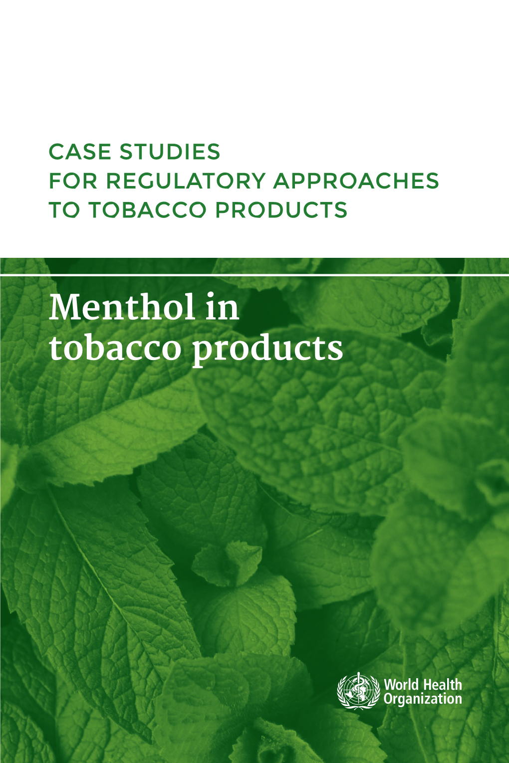 Menthol in Tobacco Products WHO/NMH/PND/18.1 © World Health Organization 2018