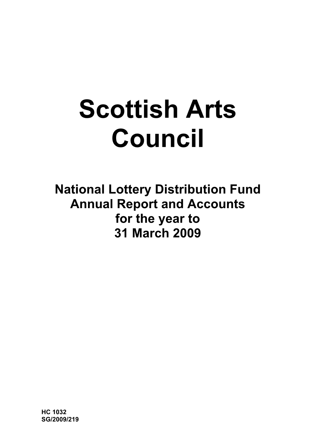 Scottish Arts Council National Lottery Distribution Fund Annual Report and Accounts for the Year Ended 31 March 2009