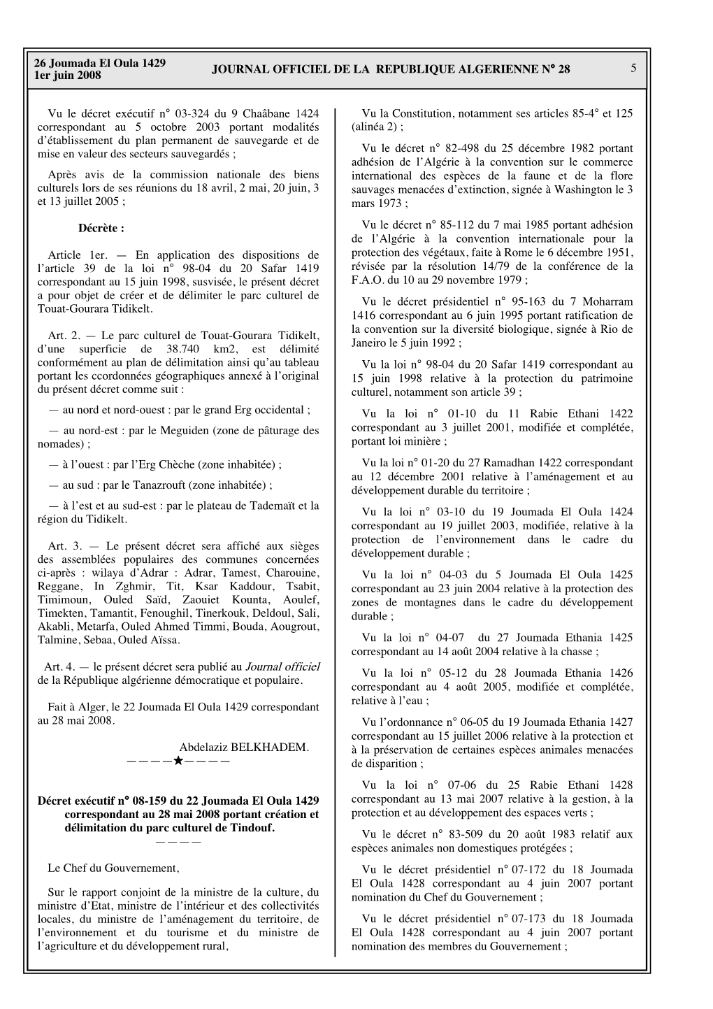 5 JOURNAL OFFICIEL DE LA REPUBLIQUE ALGERIENNE NA 28 26 Joumada El Oula 1429 1Er Juin 2008 Vu Le Décret Exécutif Na 03-324 Du