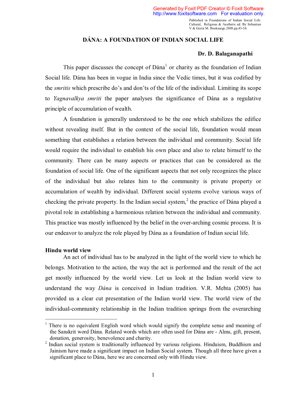 A FOUNDATION of INDIAN SOCIAL LIFE Dr. D. Balaganapathi This Paper Discusses the Concept of Dána Or Charity As The