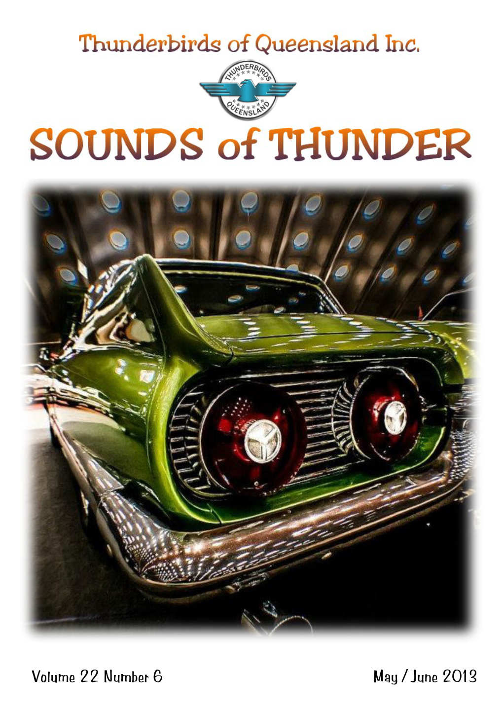 Volume 22 Number 6 May / June 2013 Thunderbirds of Queensland Inc