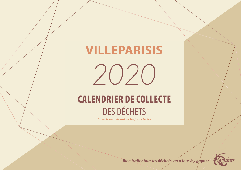 VILLEPARISIS 2020 CALENDRIER DE COLLECTE DES DÉCHETS Collecte Assurée Même Les Jours Fériés LES CONSIGNES DE TRI
