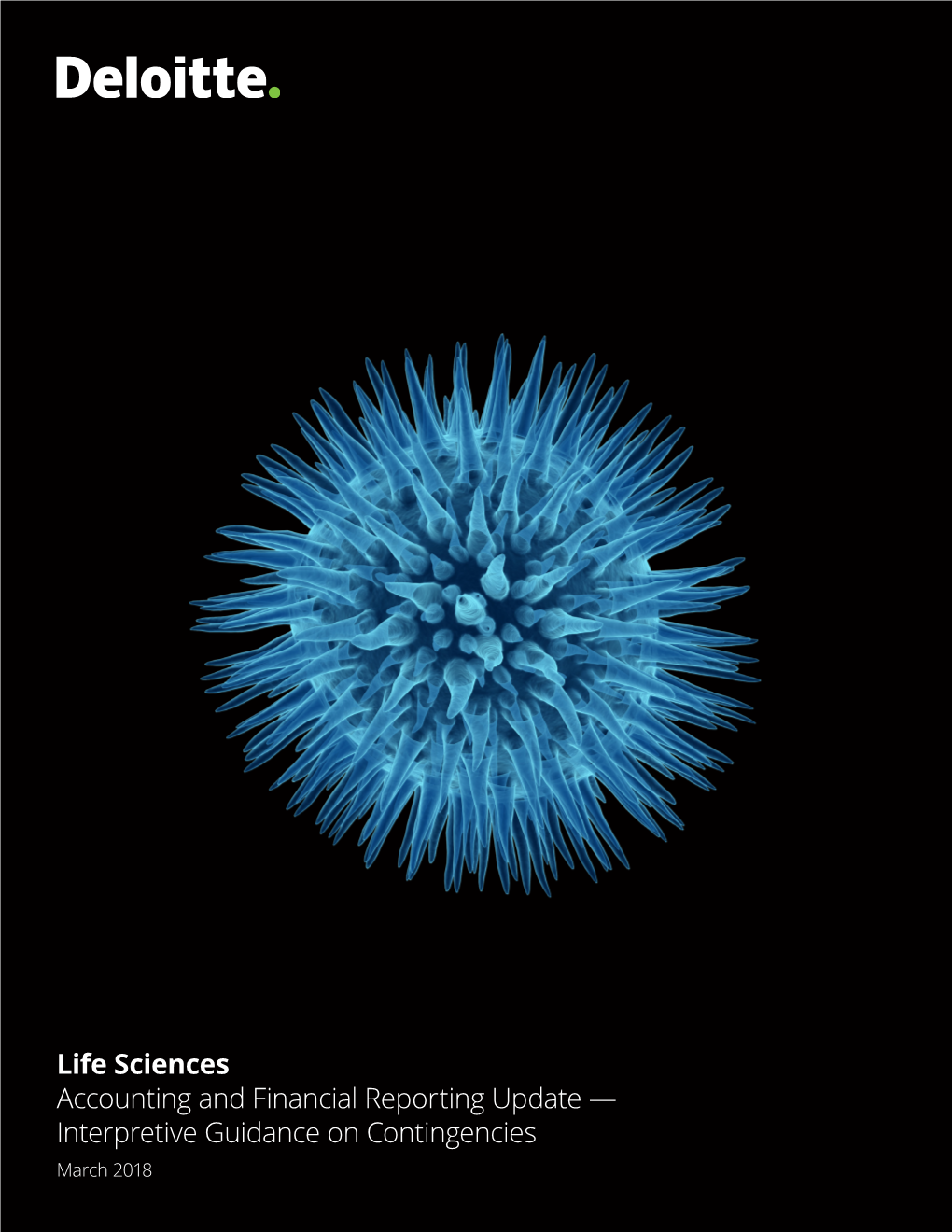 Life Sciences Accounting and Financial Reporting Update — Interpretive Guidance on Contingencies March 2018 Contingencies