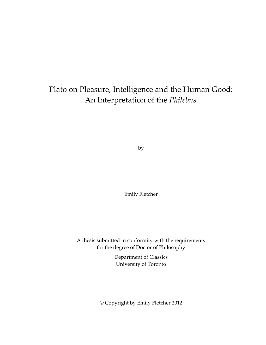 Plato on Pleasure, Intelligence and the Human Good: an Interpretation of the Philebus