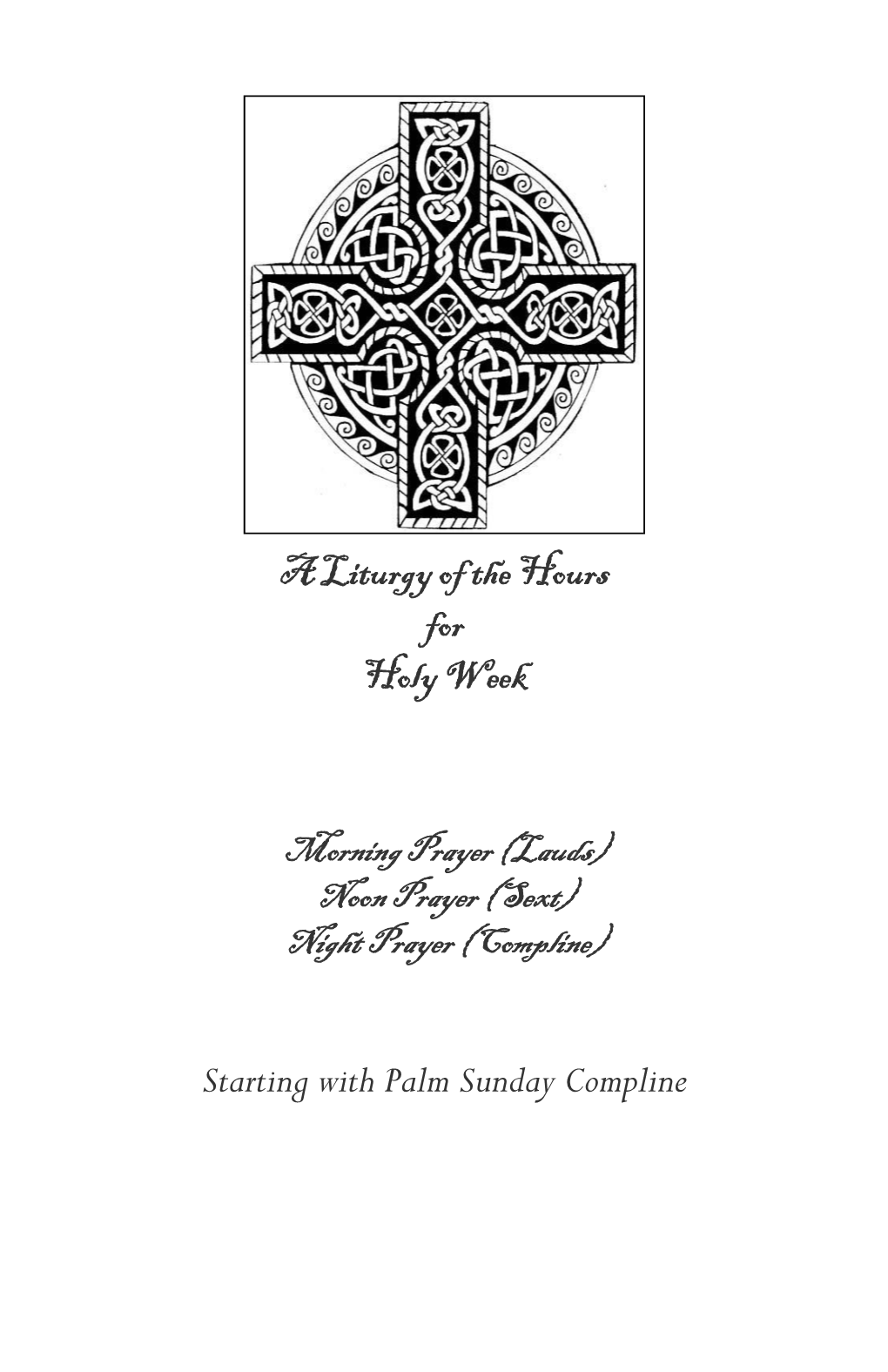 A Liturgy of the Hours for Holy Week Starting with Palm Sunday Compline