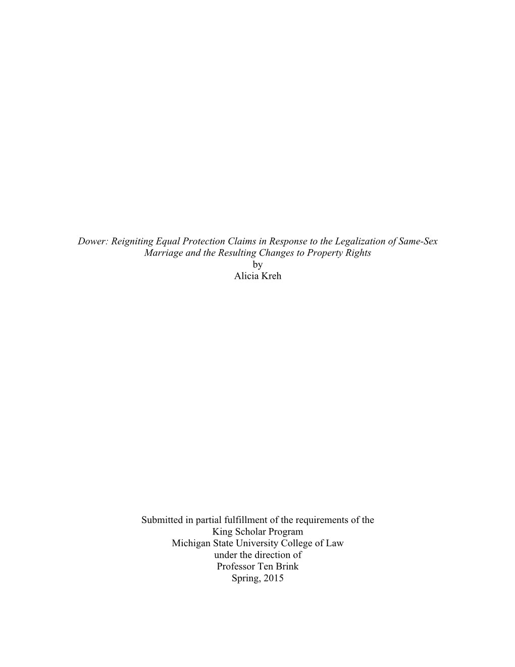 Dower: Reigniting Equal Protection Claims in Response to the Legalization of Same-Sex Marriage and the Resulting Changes to Property Rights by Alicia Kreh