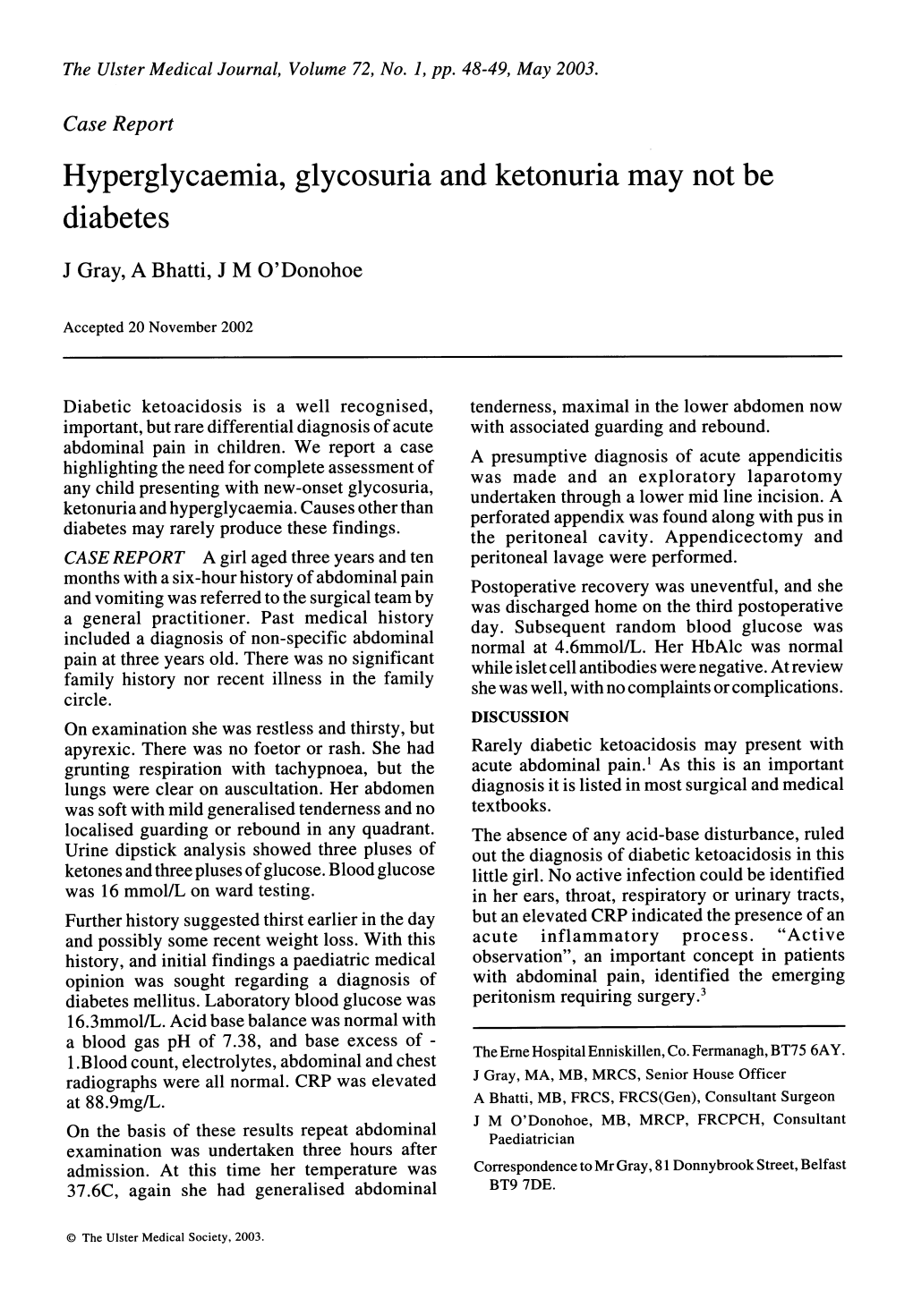 Hyperglycaemia, Glycosuria and Ketonuria May Not Be Diabetes J Gray, a Bhatti, J M O'donohoe