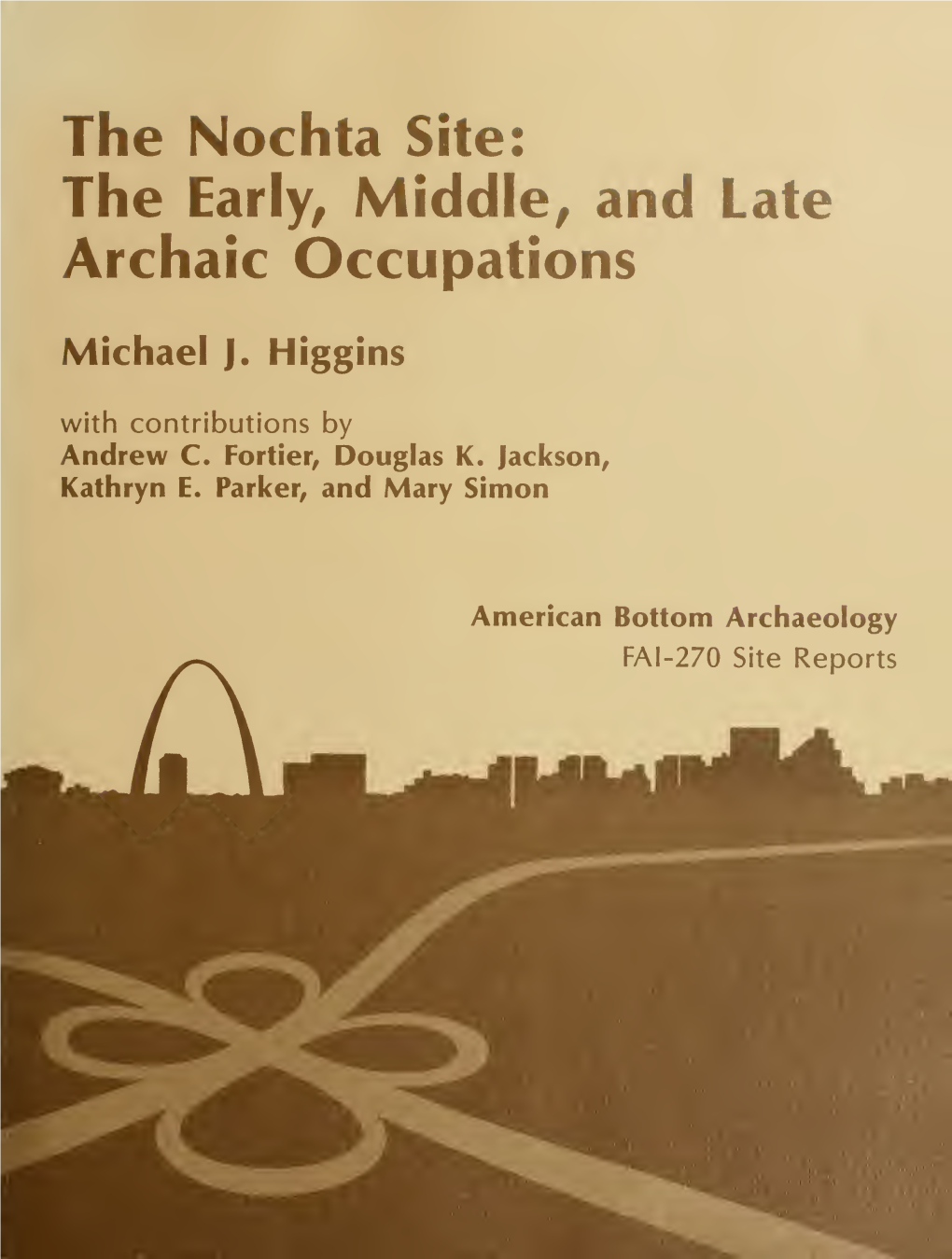 The Nochta Site: the Early^ Middle^ and Late Archaic Occupations