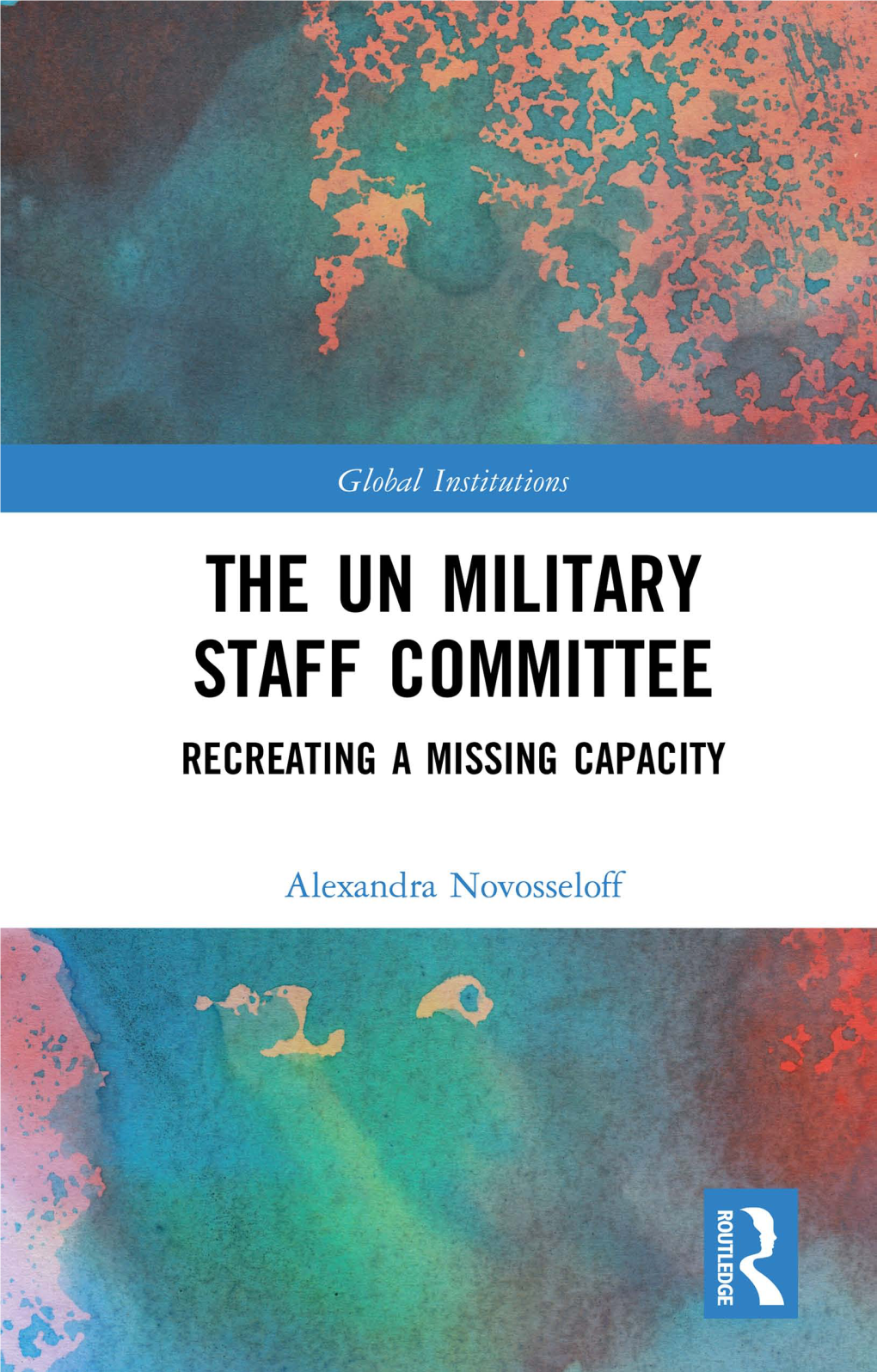 The UN Military Staff Committee?Â€ Occasional Paper Series, No.19, (Los Angeles: California State University, 1990), 31 Pages
