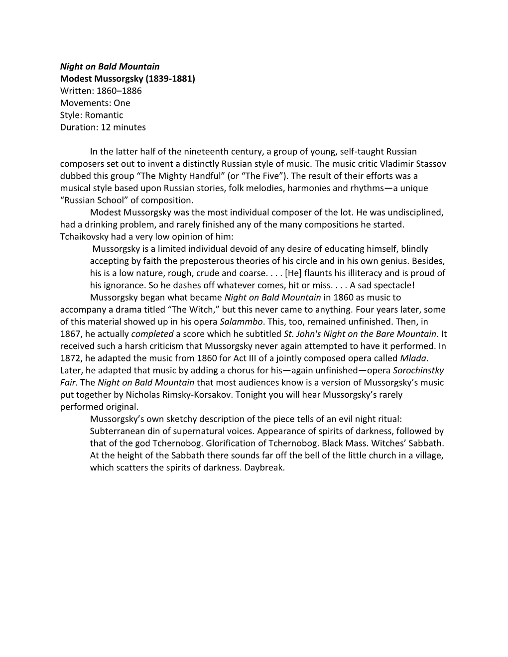 Night on Bald Mountain Modest Mussorgsky (1839-1881) Written: 1860–1886 Movements: One Style: Romantic Duration: 12 Minutes In