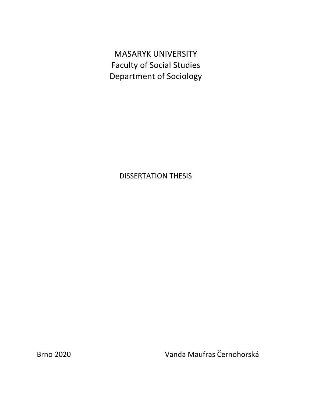 MASARYK UNIVERSITY Faculty of Social Studies Department of Sociology