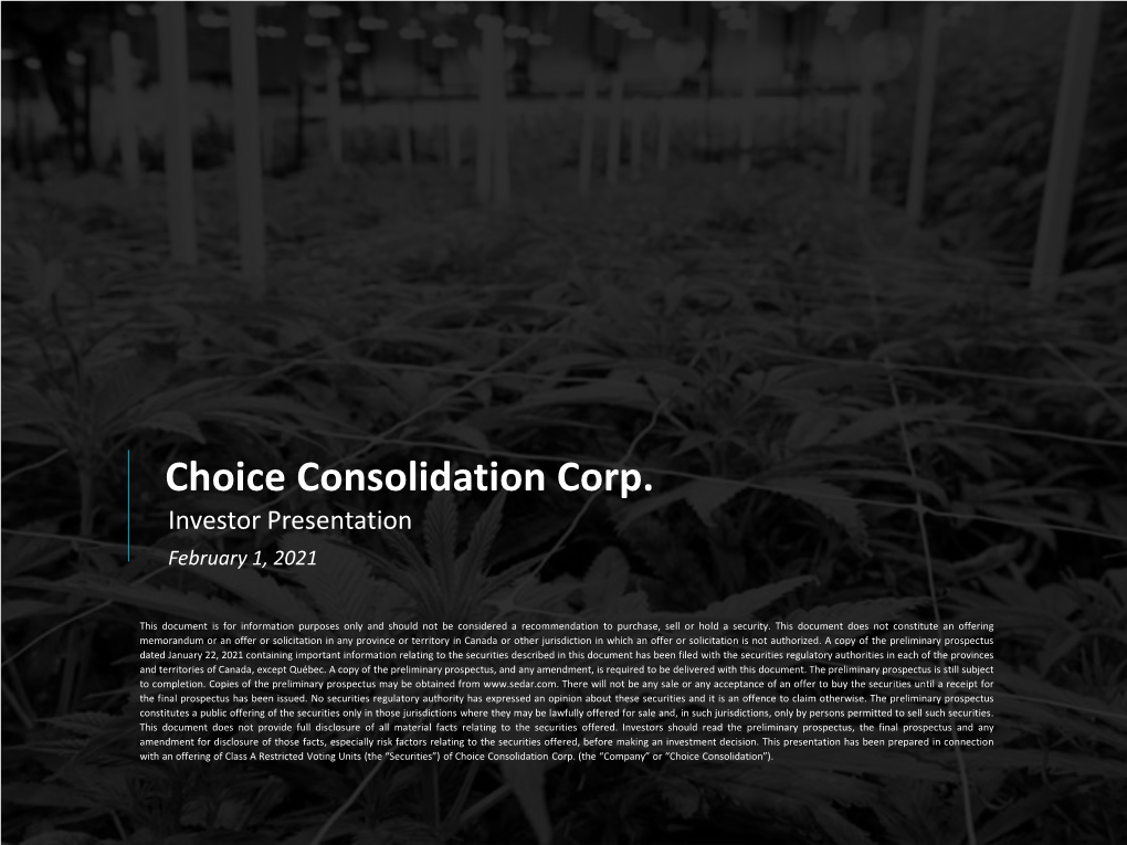Choice Consolidation Corp. Investor Presentation February 1, 2021