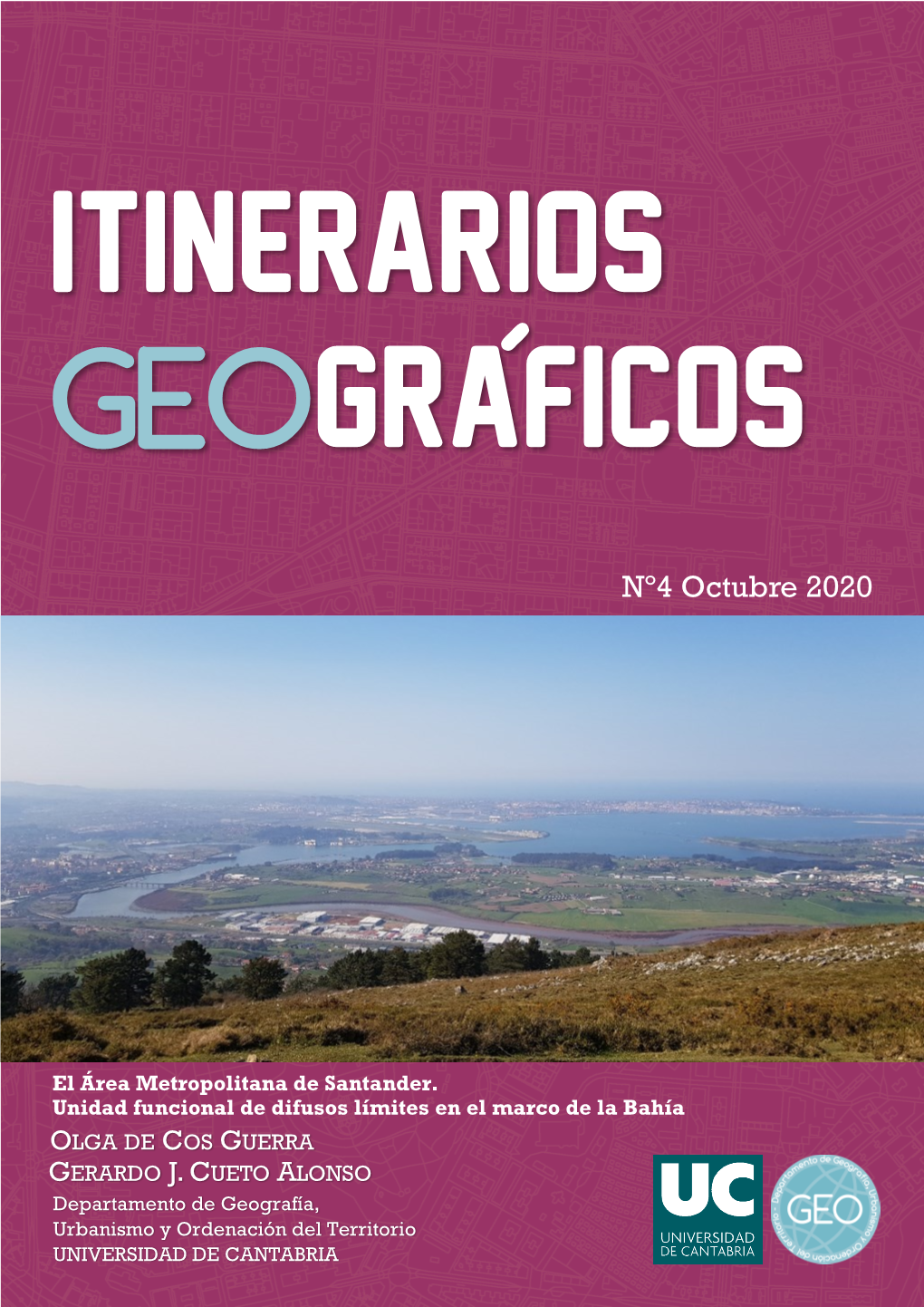 El Área Metropolitana De Santander. Unidad Funcional De Difusos Límites En El Marco De La Bahía OLGA DE COS GUERRA GERARDO J