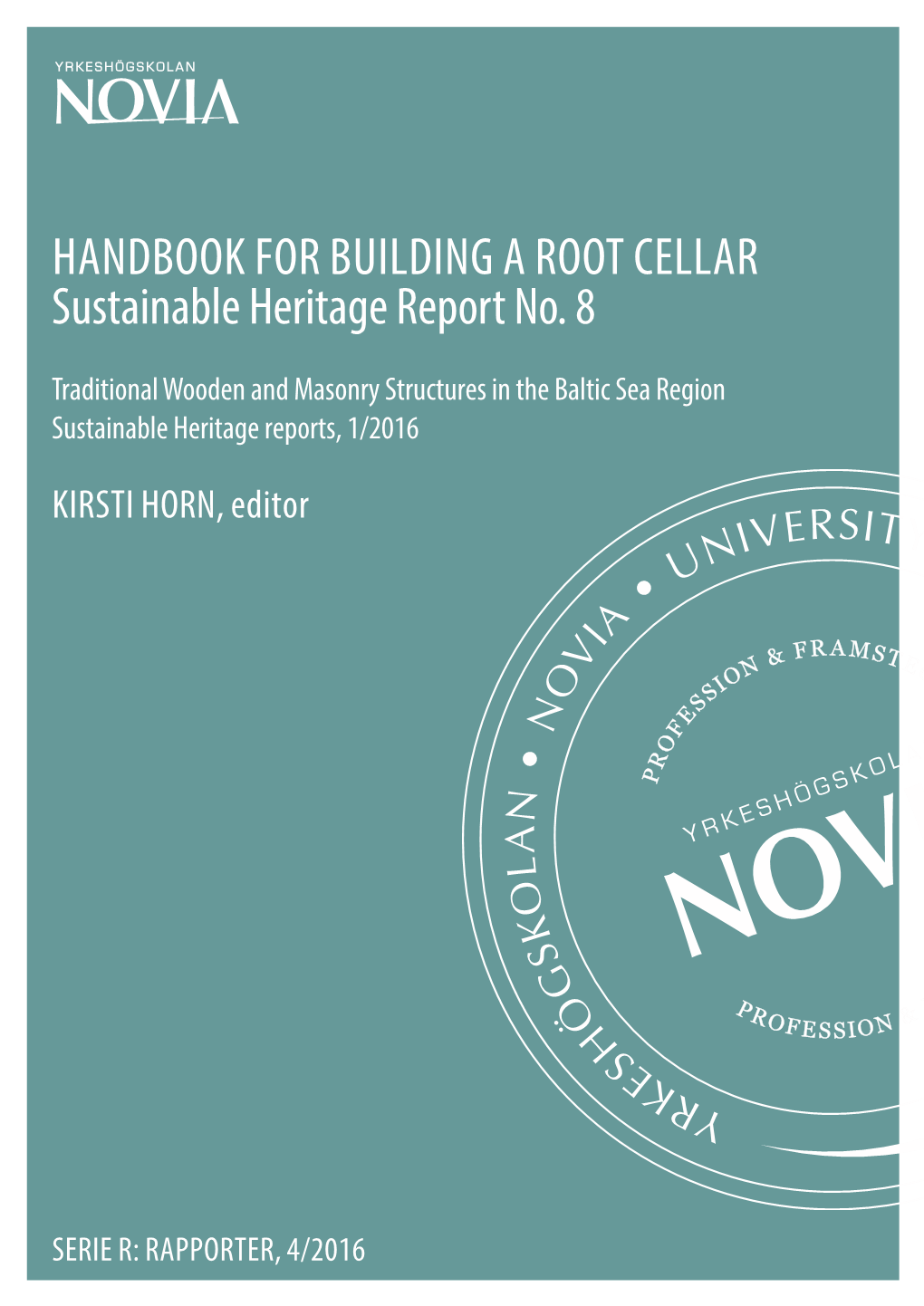 HANDBOOK for BUILDING a ROOT CELLAR Sustainable Heritage Report No