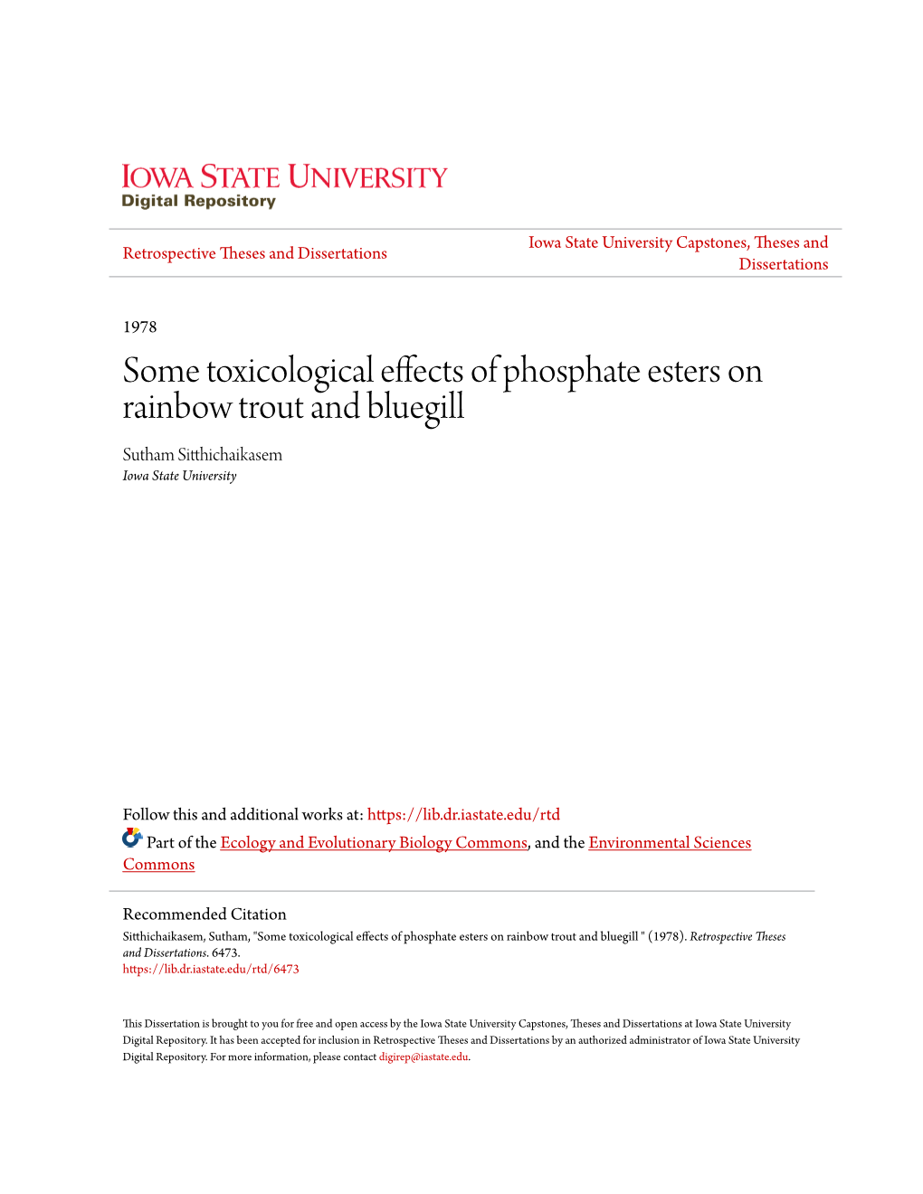 Some Toxicological Effects of Phosphate Esters on Rainbow Trout and Bluegill Sutham Sitthichaikasem Iowa State University