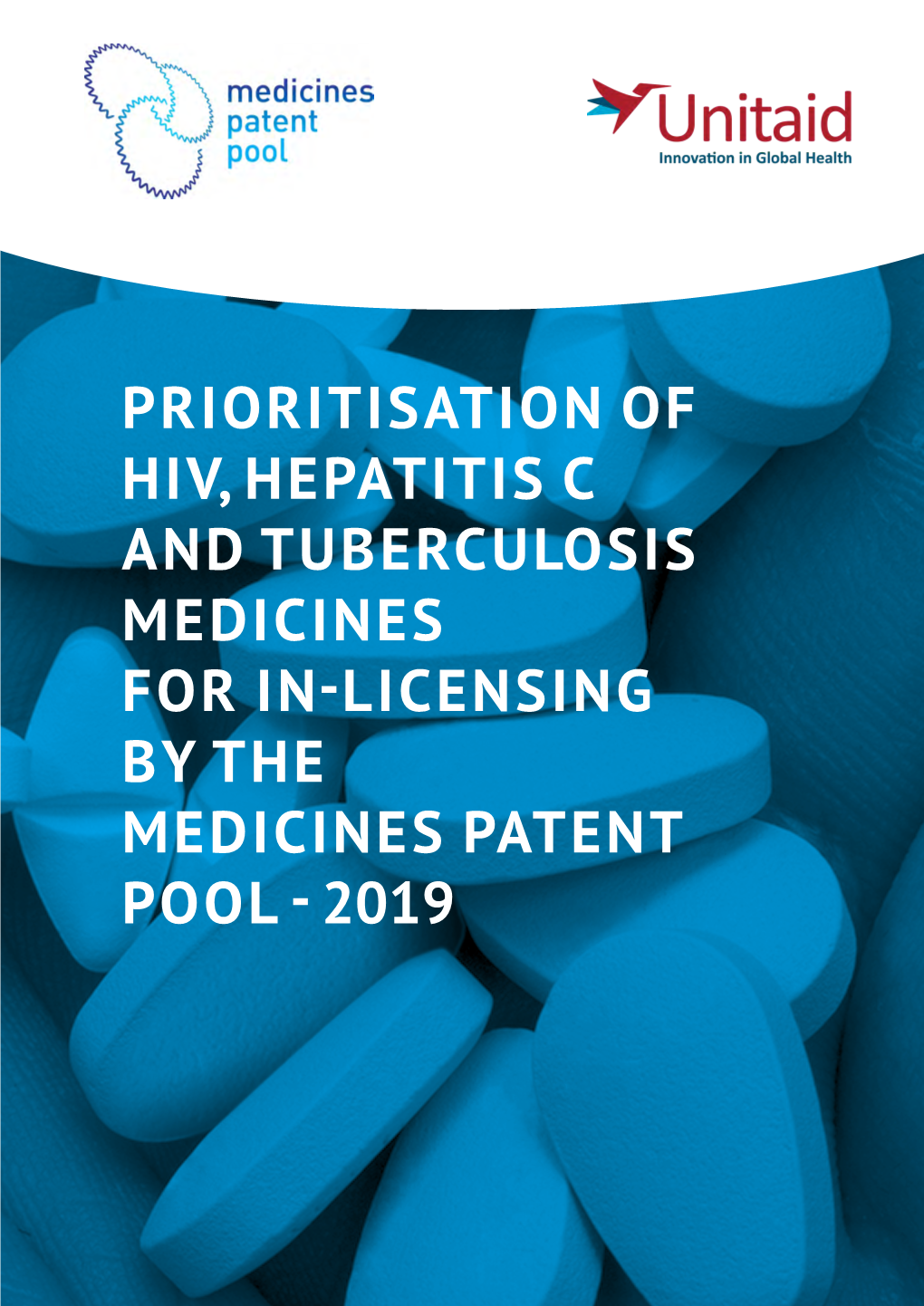 Prioritisation of Hiv, Hepatitis C and Tuberculosis Medicines for In-Licensing by the Medicines Patent Pool - 2019 Table of Contents