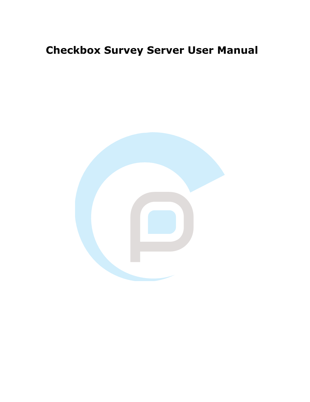 Checkbox Survey Server User Manual Welcome to Checkbox Survey Server