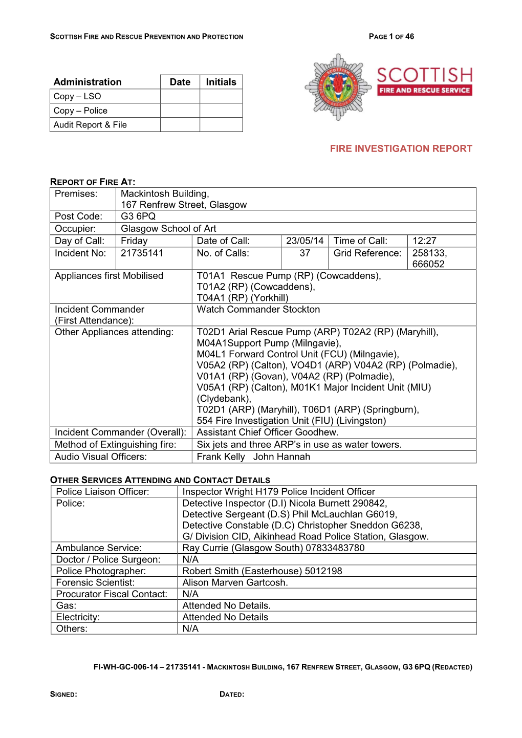 Administration Date Initials FIRE INVESTIGATION REPORT Premises: Mackintosh Building, 167 Renfrew Street, Glasgow Post Code: G3