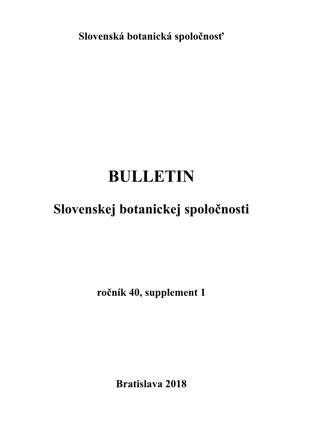 Bull. Slov. Bot. Spoločn., Roč. 40, Suppl. 1, 2018