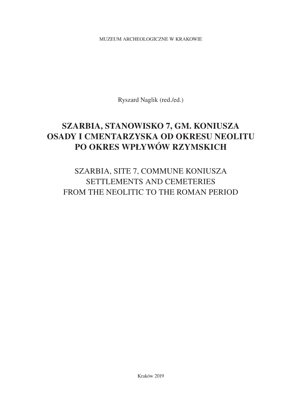 Szarbia, Stanowisko 7, Gm. Koniusza Osady I Cmentarzyska Od Okresu Neolitu Po Okres Wpływów Rzymskich