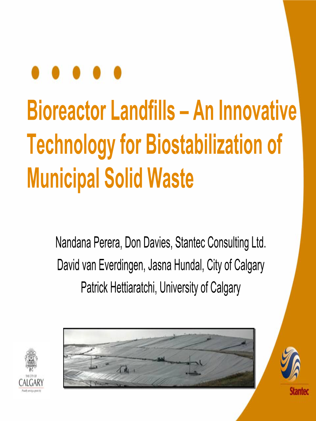 Bioreactor Landfills – an Innovative Technology for Biostabilization of Municipal Solid Waste