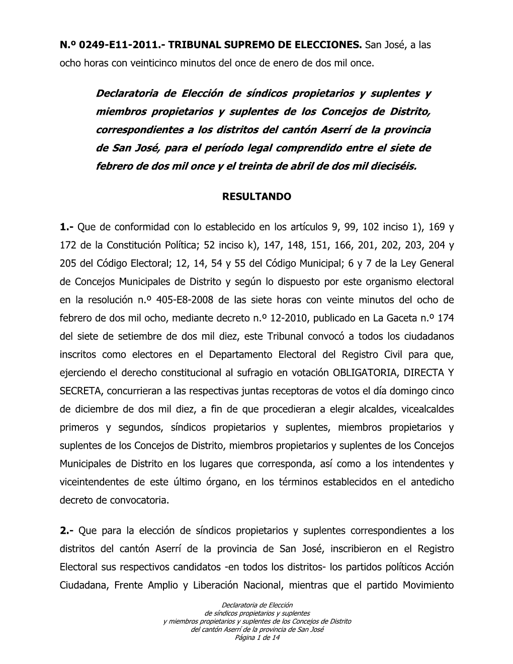 Aserrí De La Provincia De San José, Para El Período Legal Comprendido Entre El Siete De Febrero De Dos Mil Once Y El Treinta De Abril De Dos Mil Dieciséis