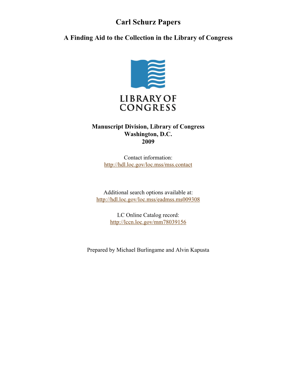 Carl Schurz Papers [Finding Aid]. Library of Congress. [PDF Rendered Fri Oct 31 10:51:46 EDT 2014] [XSLT Processor: SAXON 9.3.0