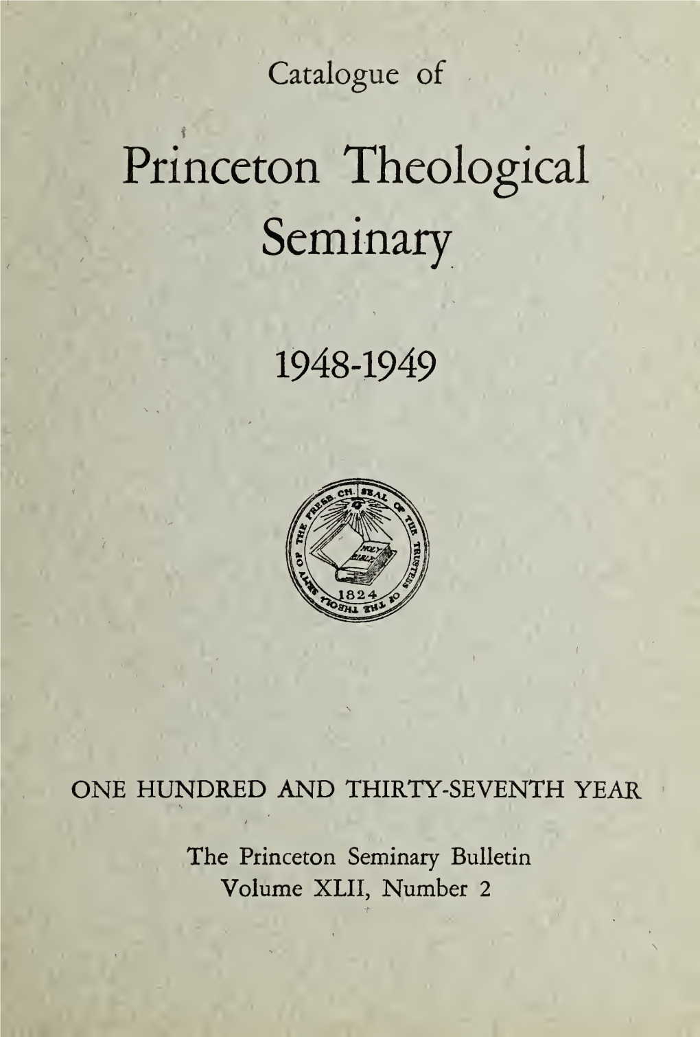 The Princeton Seminary Bulletin Volume XLII, Number 2 Published Quarterly by the Trustees of the Theo¬ Logical Seminary of the Presbyterian Church