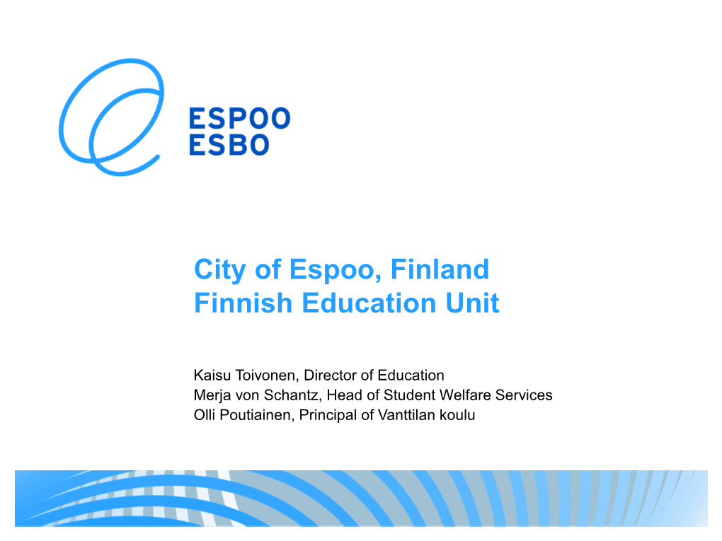 City of Espoo, Finland Finnish Education Unit