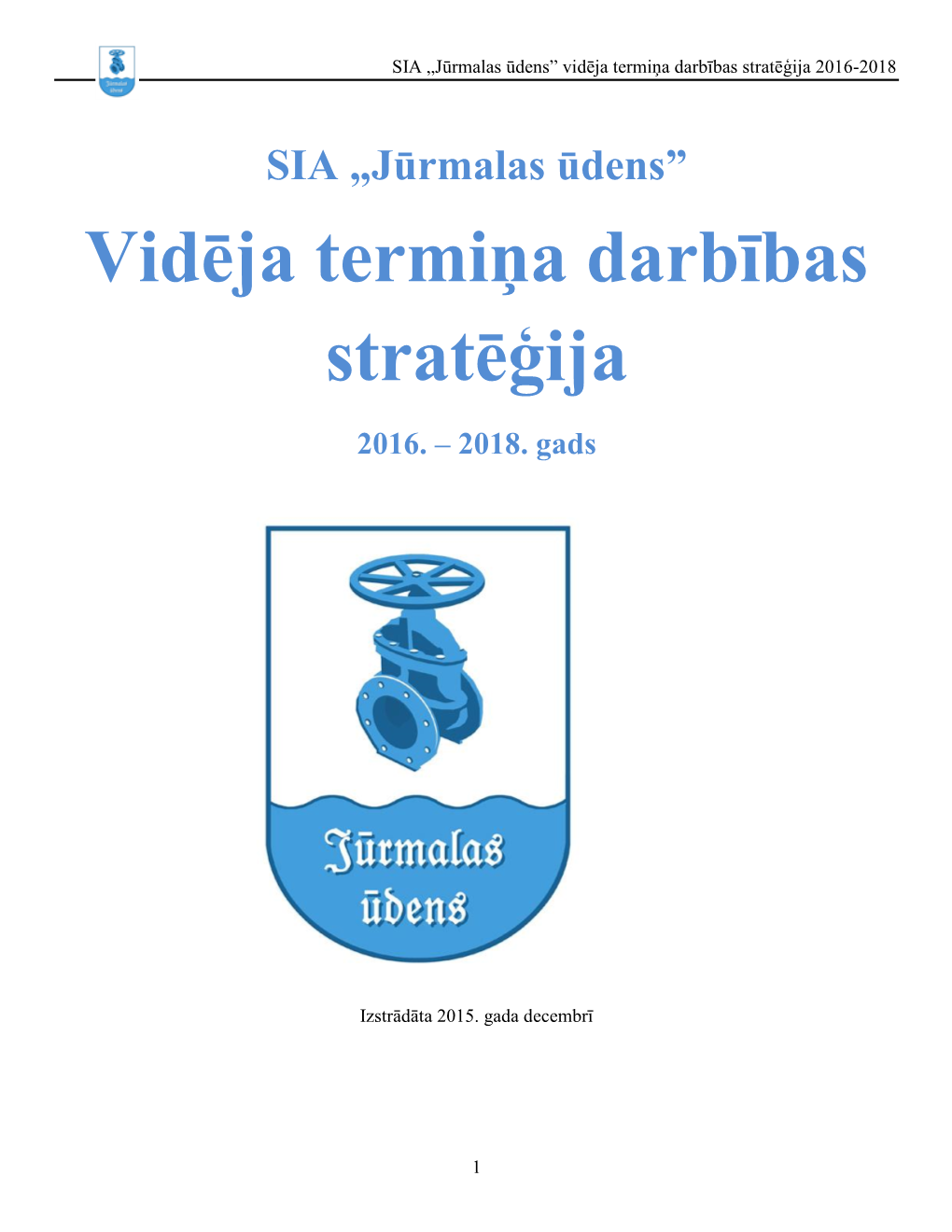 Vidēja Termiņa Darbības Stratēģija 2016-2018