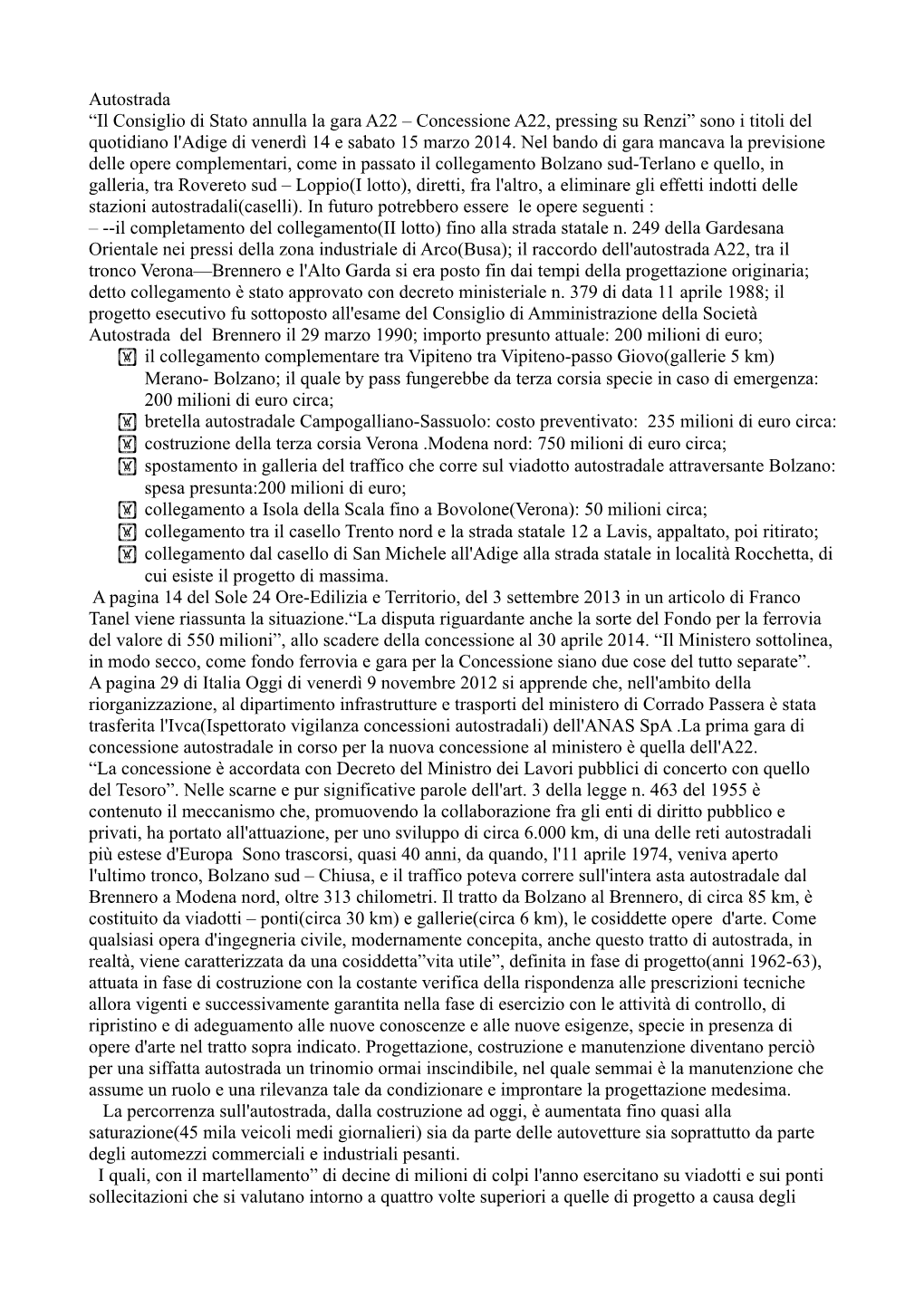 Autostrada “Il Consiglio Di Stato Annulla La Gara A22 – Concessione A22, Pressing Su Renzi” Sono I Titoli Del Quotidiano L'adige Di Venerdì 14 E Sabato 15 Marzo 2014