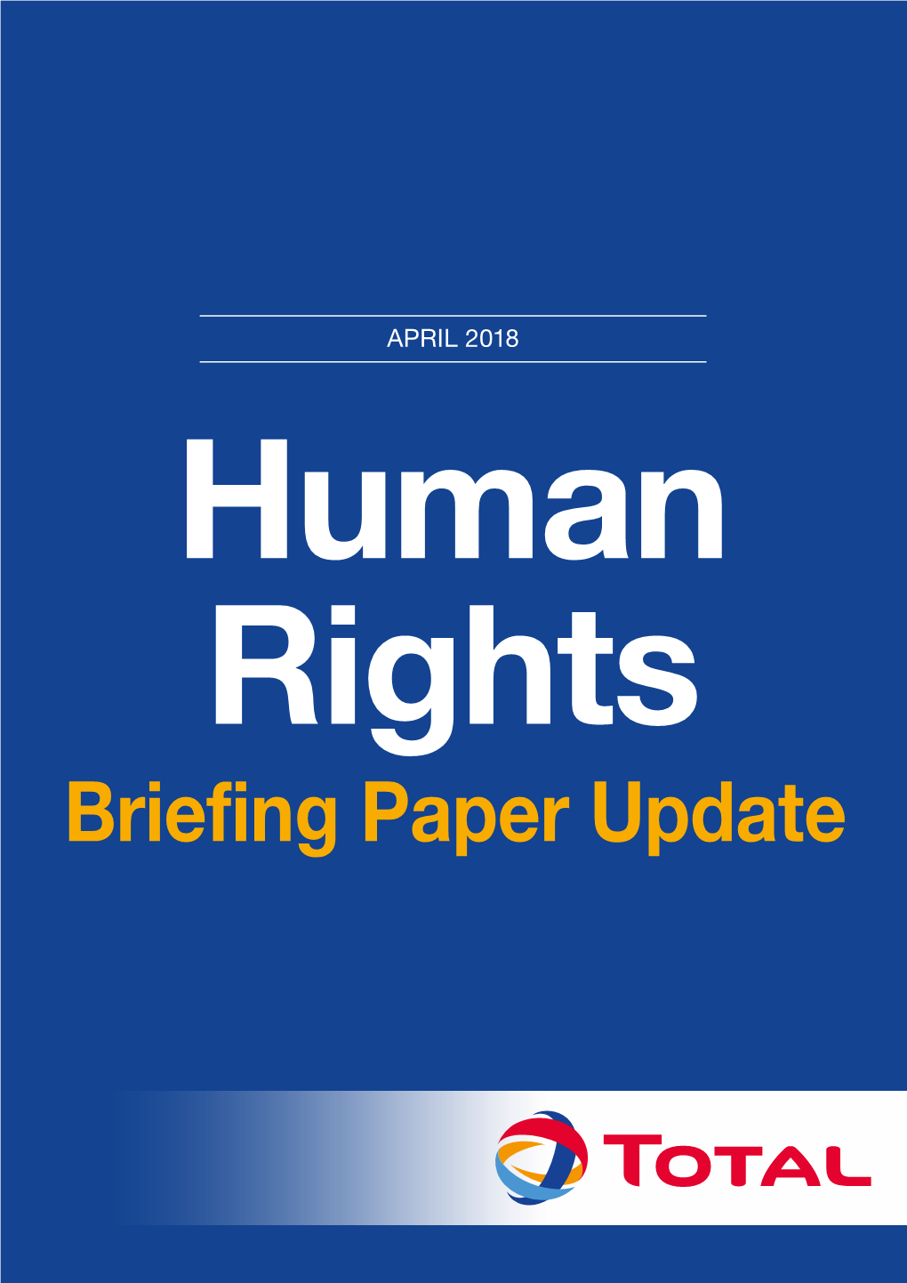 Briefing Paper Update 2 • TOTAL’S HUMAN RIGHTS BRIEFING PAPER UPDATE TOTAL’S HUMAN RIGHTS BRIEFING PAPER UPDATE • 3
