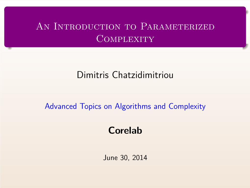 An Introduction to Parameterized Complexity and Algorithms Part 2 65