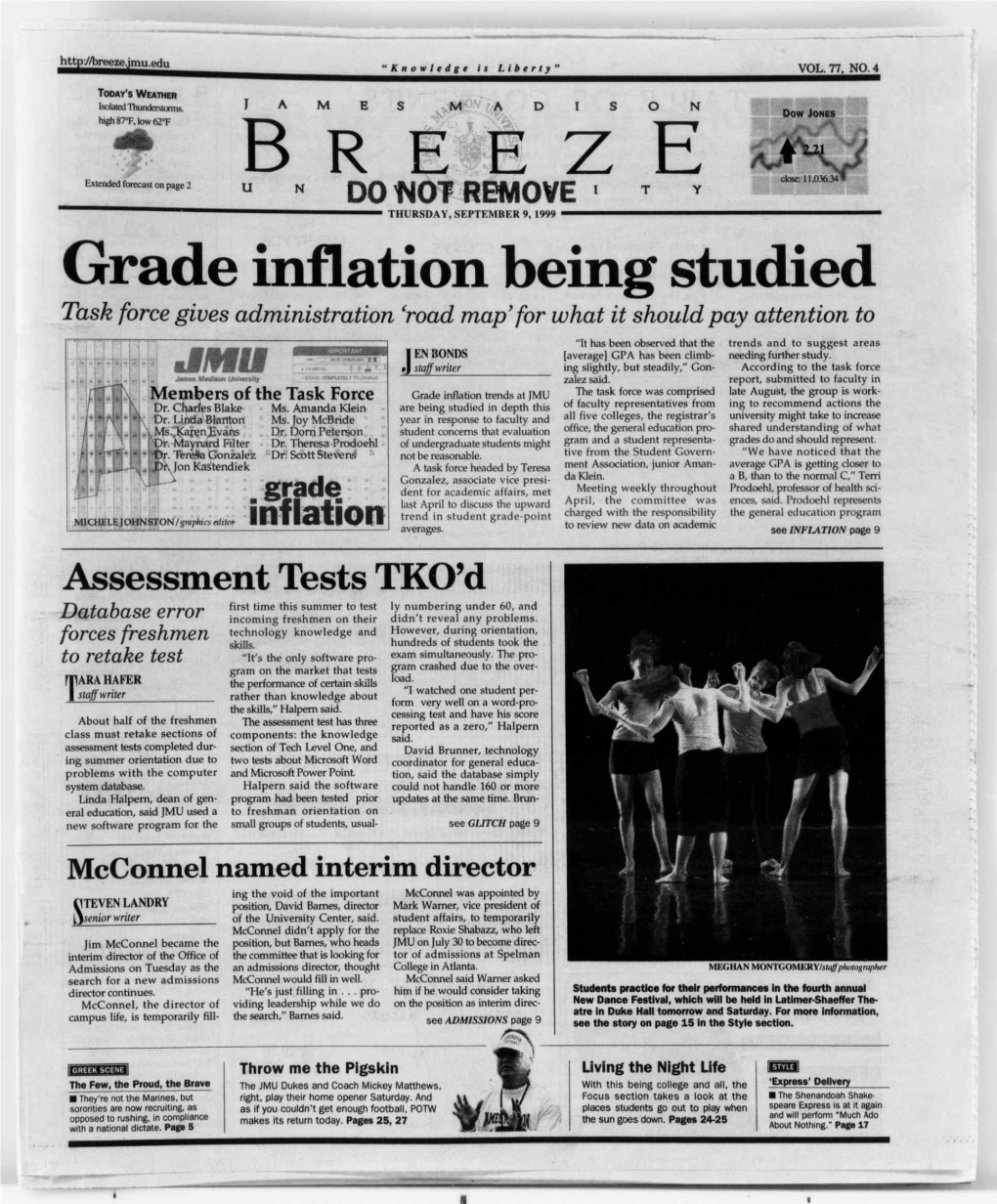 SEPTEMBER 9, 1999 Grade Inflation Being Studied Task Force Gives Administration 'Road Map'for What It Should Pay Attention To