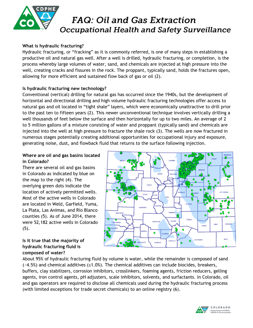 Hydraulic Fracturing, Or “Fracking” As It Is Commonly Referred, Is One of Many Steps in Establishing a Productive Oil and Natural Gas Well