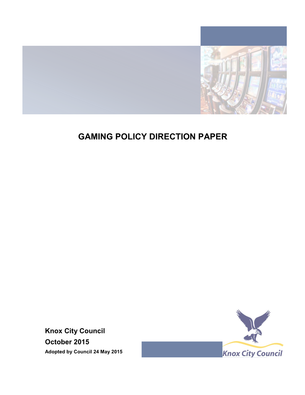 Gaming Policy Direction Paper 2015, Knox City Council, 2016