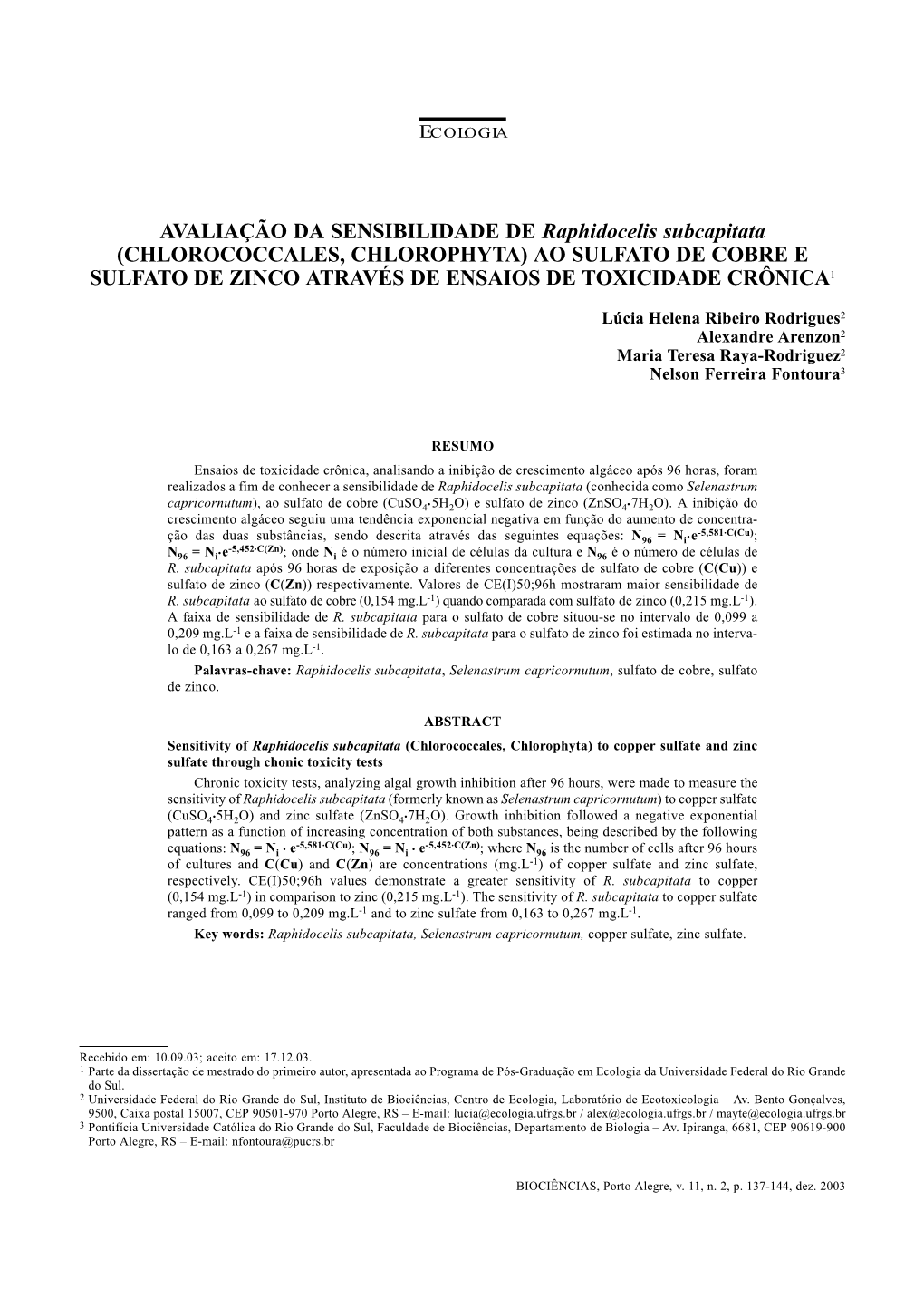 AVALIAÇÃO DA SENSIBILIDADE DE Raphidocelis Subcapitata (CHLOROCOCCALES, CHLOROPHYTA) AO SULFATO DE COBRE E SULFATO DE ZINCO ATRAVÉS DE ENSAIOS DE TOXICIDADE CRÔNICA1