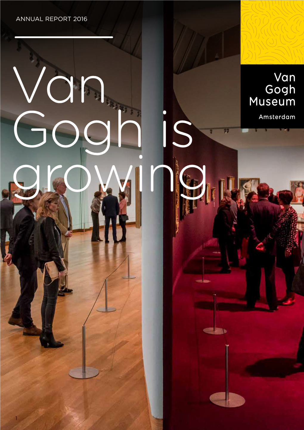 ANNUAL REPORT 2016 Van Gogh Is Growing