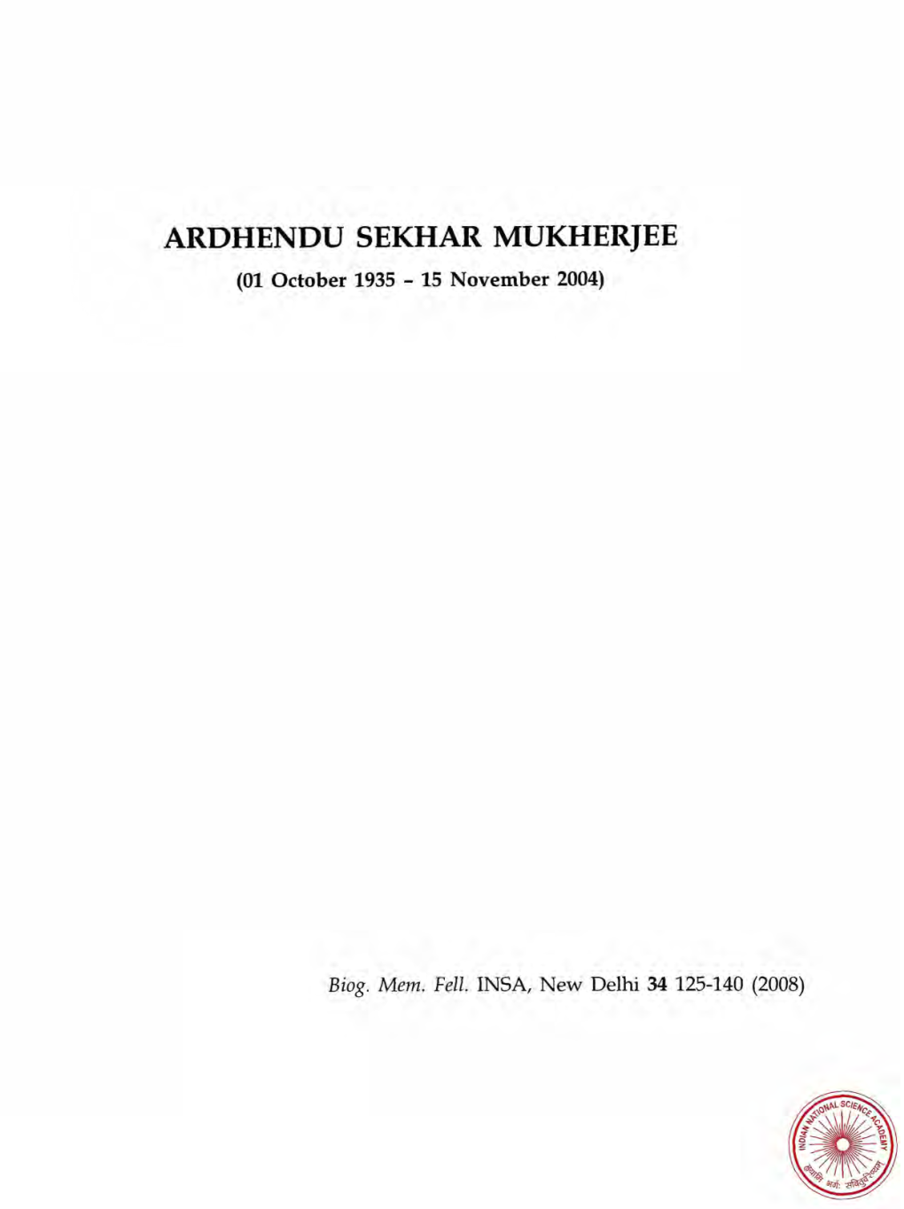 ARDHENDU SEKHAR MUKHERJEE (01 October 1935 - 15 November 2004)