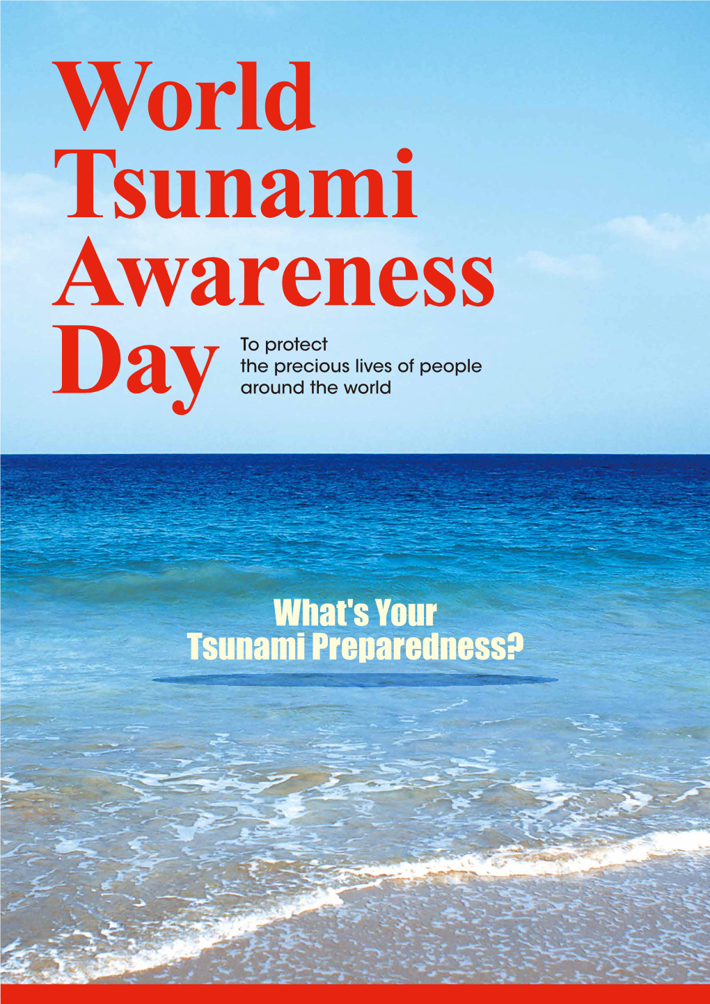 What's Your Tsunami Preparedness? Concept of “World Tsunami Awareness Day” for UN International Day