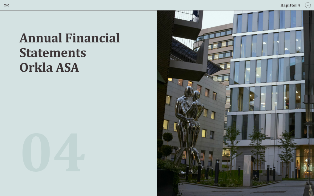 Annual Financial Statements Orkla ASA 04 241 ANNUAL FINANCIAL STATEMENTS ORKLA ASA
