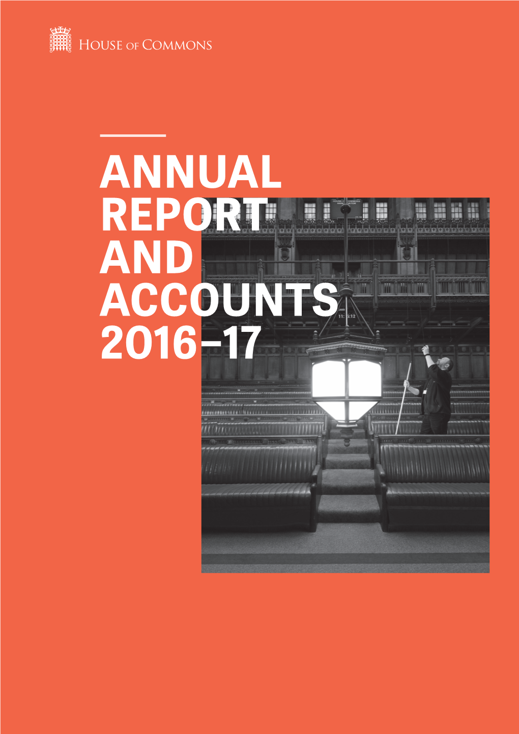 The HOUSE of COMMONS: Administration Annual Report and Accounts 2016–17