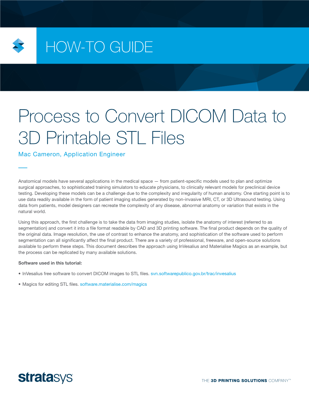 Process to Convert DICOM Data to 3D Printable STL Files Mac Cameron, Application Engineer