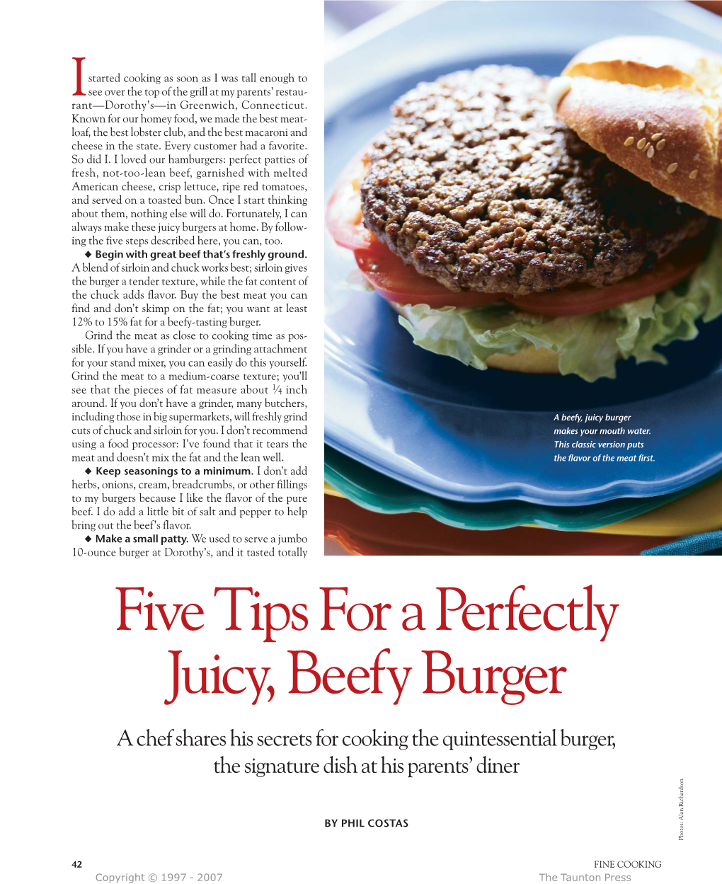 Five Tips for a Perfectly Juicy, Beefy Burger a Chef Shares His Secrets for Cooking the Quintessential Burger, the Signature Dish at His Parents’ Diner