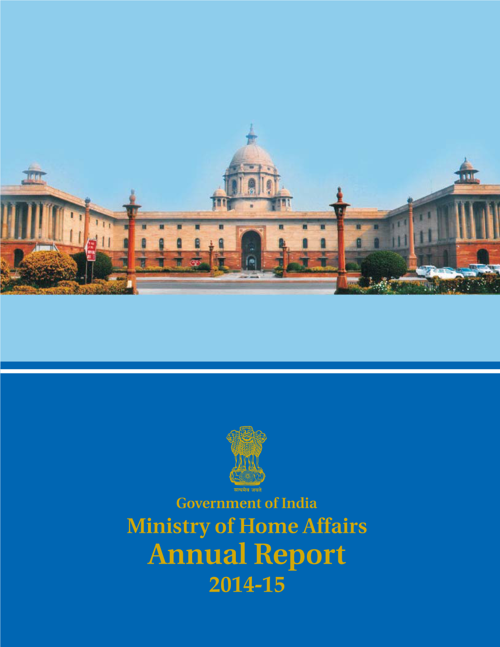Government of India Ministry of Home Affairs Annual Report 2014-15 Government of India Ministry of Home Affairs