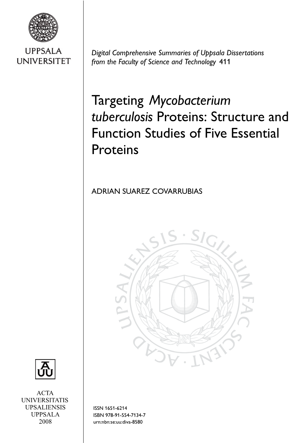 Targeting Mycobacterium Tuberculosis Proteins: Structure and Function Studies of Five Essential Proteins