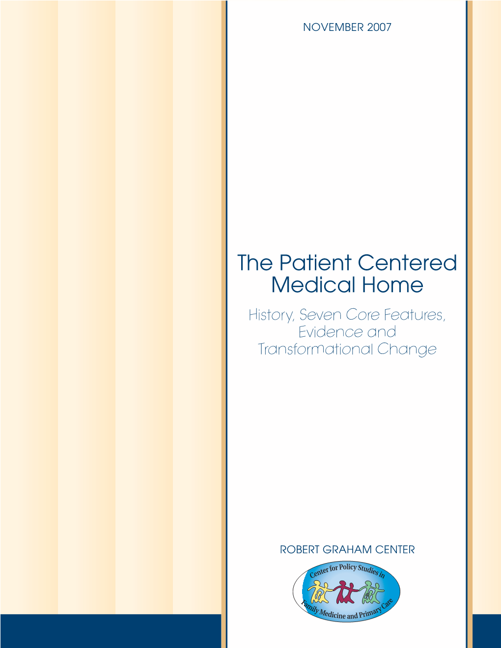 The Patient Centered Medical Home History, Seven Core Features, Evidence and Transformational Change