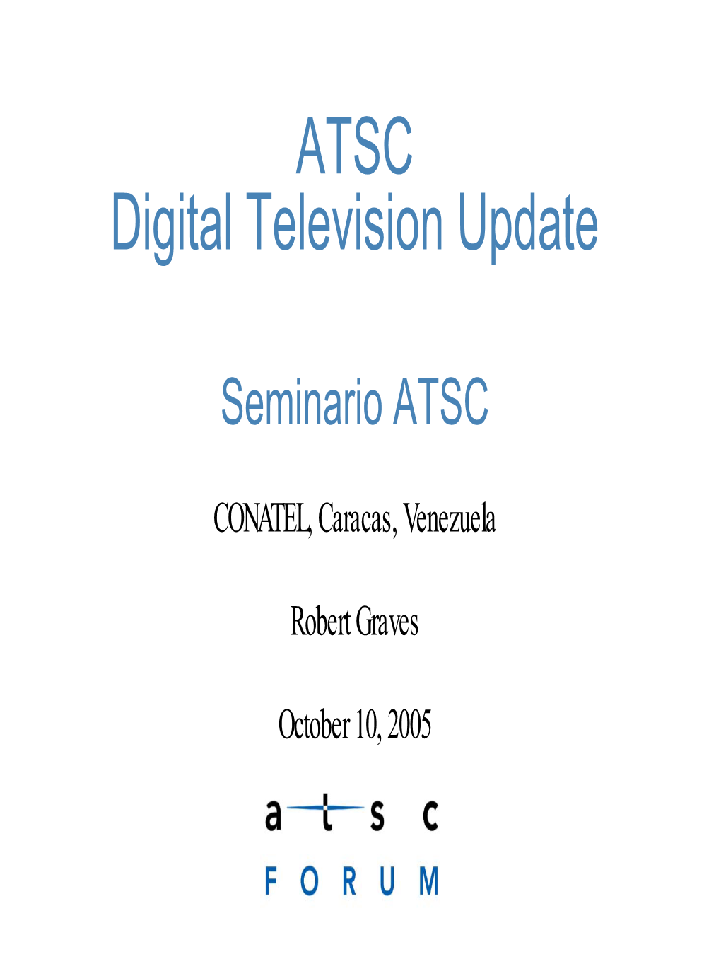 ATSC Forum Overview