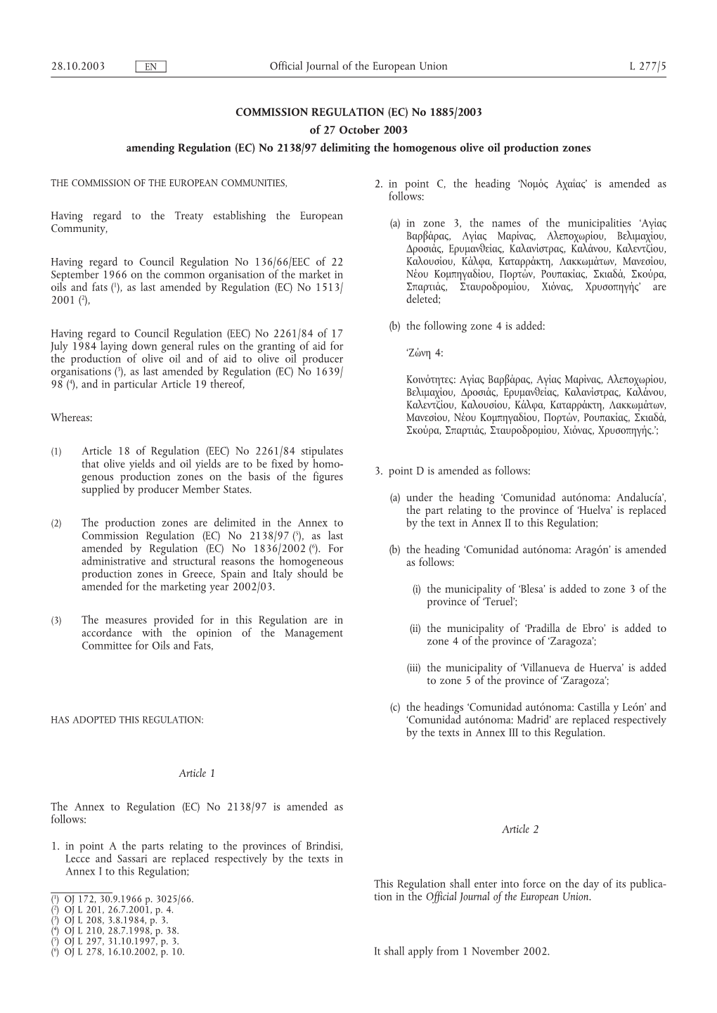 COMMISSION REGULATION (EC) No 1885/2003 of 27 October 2003 Amending Regulation (EC) No 2138/97 Delimiting the Homogenous Olive Oil Production Zones